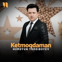 Постер песни Humoyun Turdiboyev - Ketmoqdaman