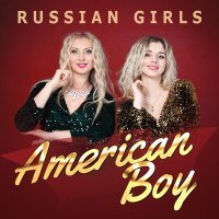 Постер песни Russian Girls - American Boy