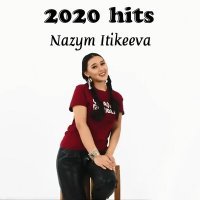 Постер песни Nazym Itikeeva - 2020 hits