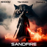 Постер песни Tim Dian, ishoom, DIANIDI - Sandfire