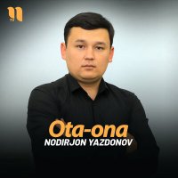 Постер песни Nodirjon Yazdonov - Ota-ona