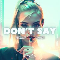 Постер песни Alex Alta, Saxonov - Don't Say