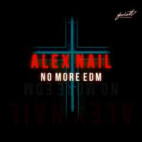Постер песни Alex Nail - No More EDM
