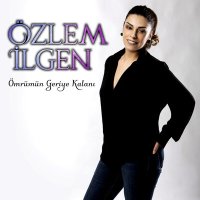 Постер песни Özlem İlgen - Ömrümün Geriye Kalanı