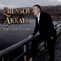 Постер песни Erensoy Akkaya - Azm-ı Rah Eyledim