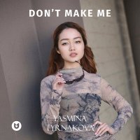 Постер песни Yasmina Tyrnakova - Don’t make me