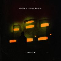 Постер песни Ygan - Don't Look Back