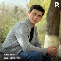 Постер песни Elyor Meliboyev - Onajonim