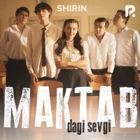 Постер песни Shirin - Maktabdagi sevgi