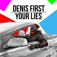 Постер песни Denis First - Your Lies