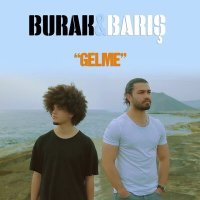 Постер песни Burak & Barış - Gelme