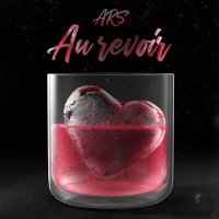 Постер песни ARS - AU REVOIR