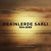 Постер песни Sena Sener - Derinlerde Saklı