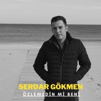 Постер песни Serdar Gökmen - ÖZLEMEDİN Mİ BENİ