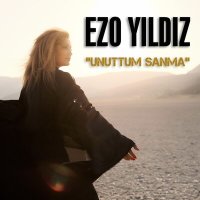 Постер песни Ezo Yıldız - Unuttum Sanma
