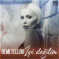 Постер песни DEMET ELLOO - İyi Değilim