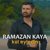 Постер песни Ramazan Kaya - Kül Eyledin