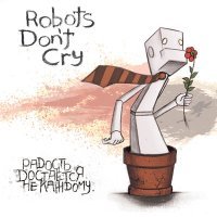 Постер песни Robots Don't Cry - До конца