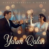 Постер песни Nurlan Namazov, Günəş - Yarım Qalan