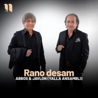 Постер песни Abbos & Javlon (Yalla ansambli) - Rano desam