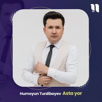 Постер песни Humoyun Turdiboyev - Asta yor