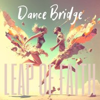 Постер песни Dance Bridge - Leap Of Faith