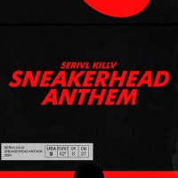 Постер песни SERIVL KILLV - Sneakerhead Anthem