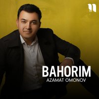 Постер песни Azamat Omonov - Bahorim
