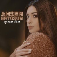 Постер песни Ahsen Ertosun - Oyuncak Oldum