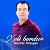 Постер песни Ismatillo Mirzayev - Xoli bordur