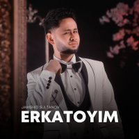 Постер песни Жамшид Султанов - Erkatoyim