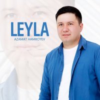 Постер песни Azamat Hamroyev - Leyla