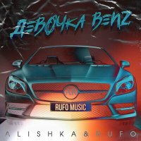 Постер песни ALISHKA, RUFO - Девочка Benz
