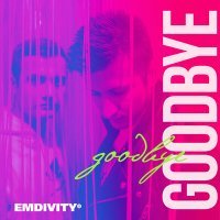 Постер песни Emdivity - Goodbye