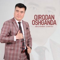 Постер песни Ibrohimbek G'aniyev - Qirqdan oshganda