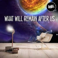 Постер песни TFDA - WHAT WILL REMAIN AFTER US