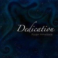 Постер песни Ruzgar Ahmadzada - Dedication