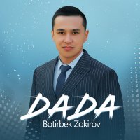 Постер песни Botirbek Zokirov - Dada