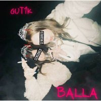 Постер песни GUT1K - BALLA