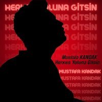 Постер песни Mustafa Kandak - Herkes Yoluna Gitsin