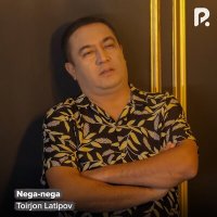 Постер песни Тоиржон Латипов - Nega-nega