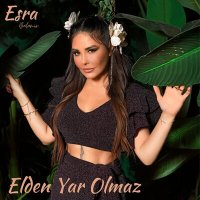 Постер песни Esra Balamir - Elden Yar Olmaz