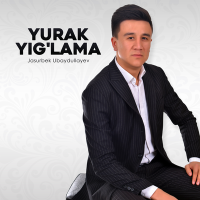 Постер песни Jasurbek Ubaydullayev - Yurak yig'lama