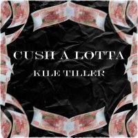 Постер песни Kile Tiller - Cush a Lotta (Slowed)