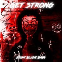 Постер песни Night Blade Baby - Get strong