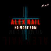 Постер песни Alex Nail - No More EDM