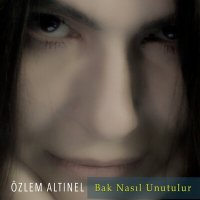 Постер песни Özlem Altınel - Bak Nasıl Unutulur