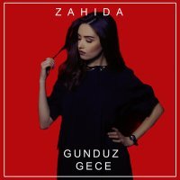 Постер песни Zahida - Gunduz gece