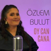 Постер песни Özlem Bulut - Oy Can Cana