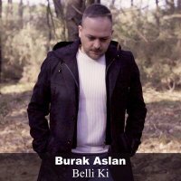 Постер песни Burak Aslan - Belli Ki